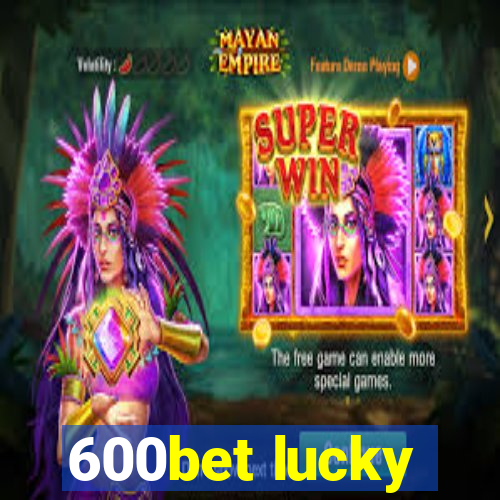 600bet lucky